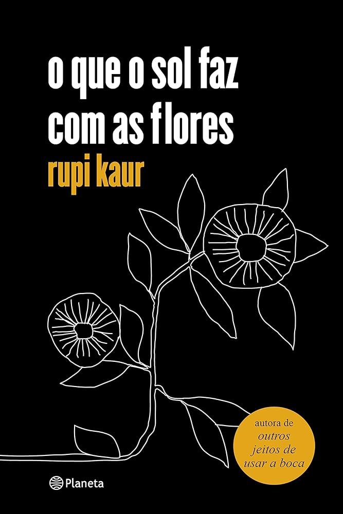 O Que o Sol Faz Com as Flores - Rupi Kaur pdf grátis