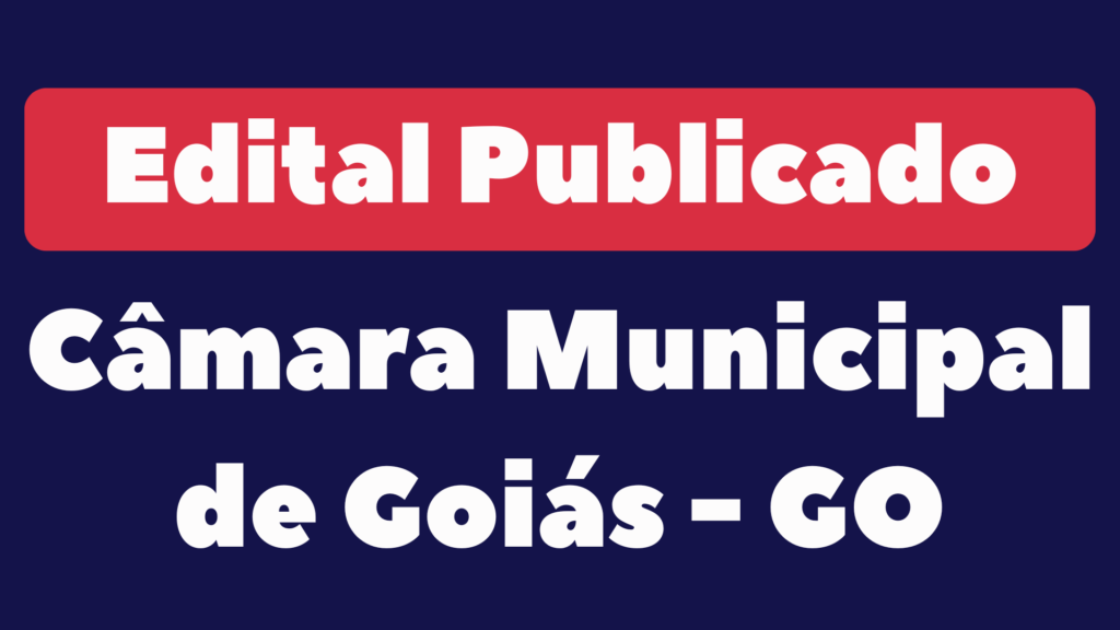 Concurso da Câmara de Goiás 2024