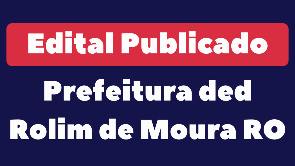 Concurso da Prefeitura de Rolim de Moura RO 2024