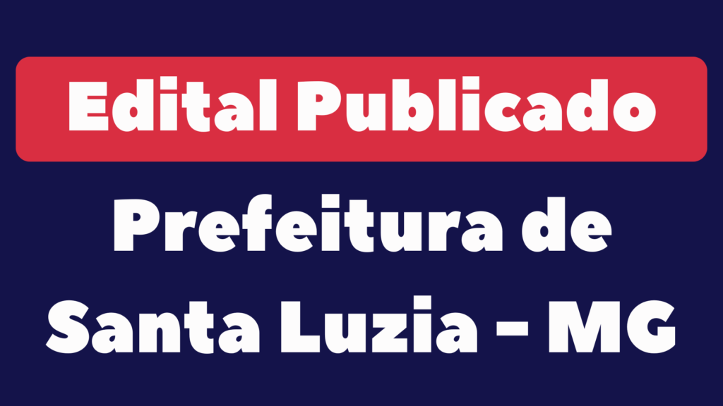 Concurso da Prefeitura de Santa Luzia MG 2024