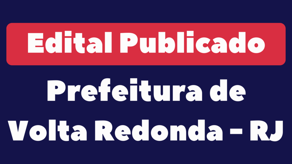 Concurso da Prefeitura de Volta Redonda RJ 2024