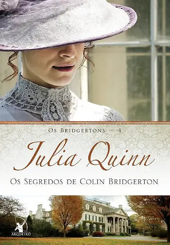 Os Bridgertons 4 - Os segredos de Colin Bridgerton - Julia Quinn