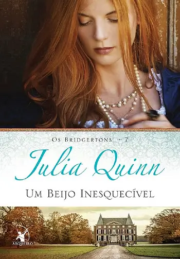 Os Bridgertons 7 - Um beijo inesquecivel - Julia Quinn