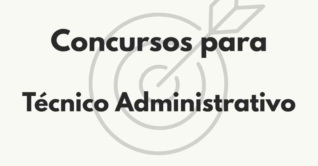 Concursos para Técnico Administrativo