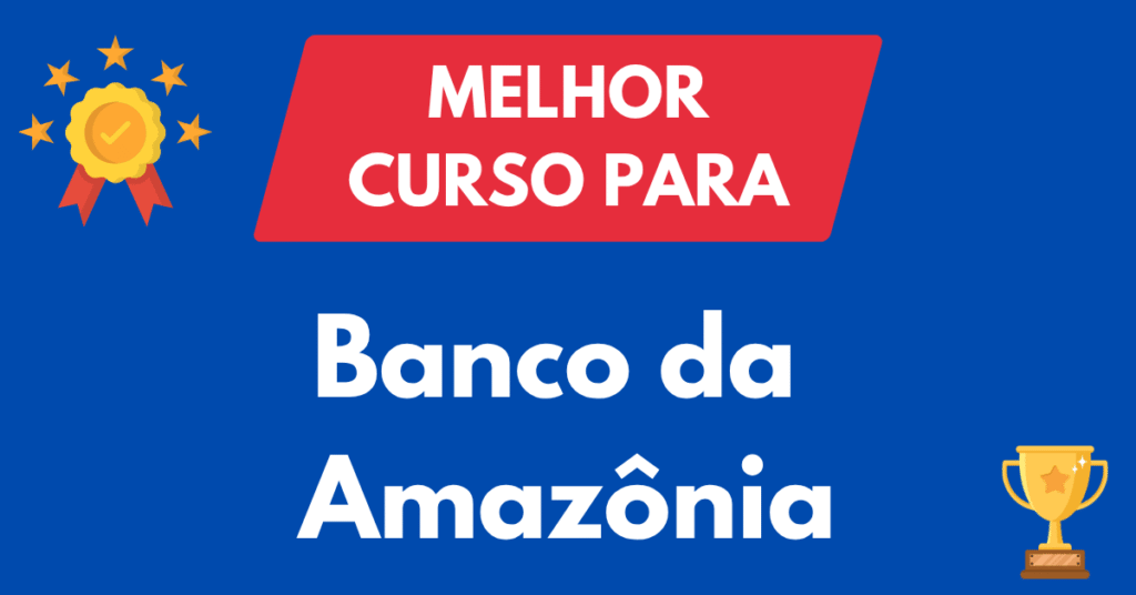 Melhor curso para concurso Banco da Amazônia