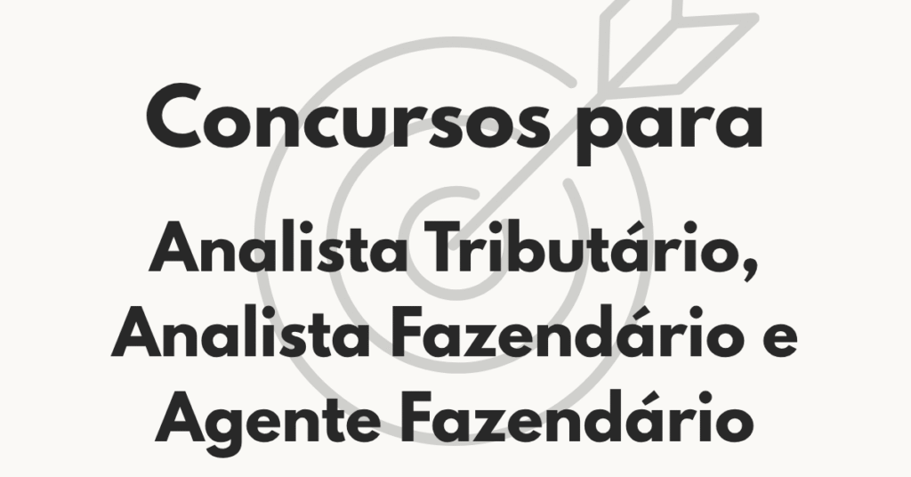 Cargos de Analista Tributário, Analista Fazendário e Agente Fazendário