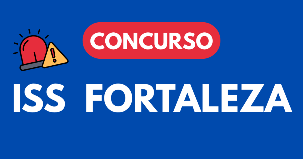 Concurso ISS Fortaleza