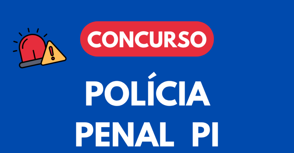 Concurso Polícia Penal PI