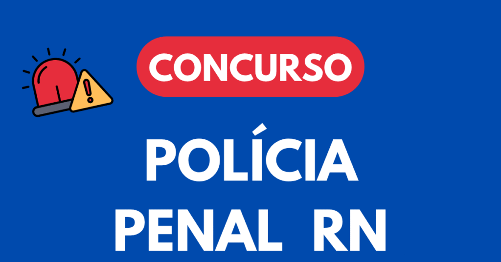 Concurso Polícia Penal RN