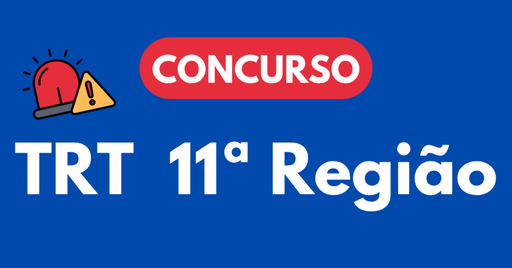 Concurso TRT 11ª Região