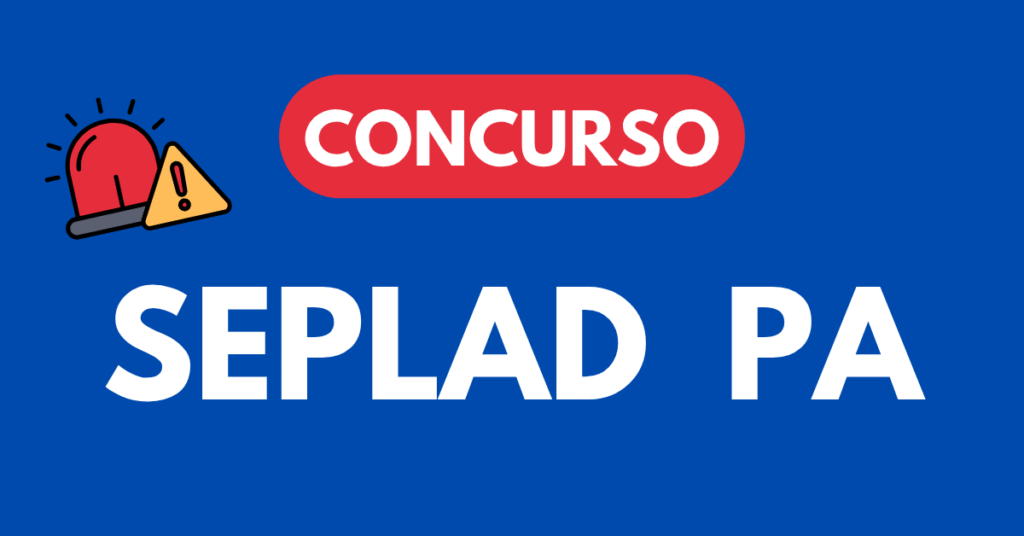 Concurso SEPLAD PA