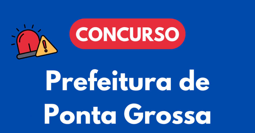 Concurso da Prefeitura de Ponta Grossa