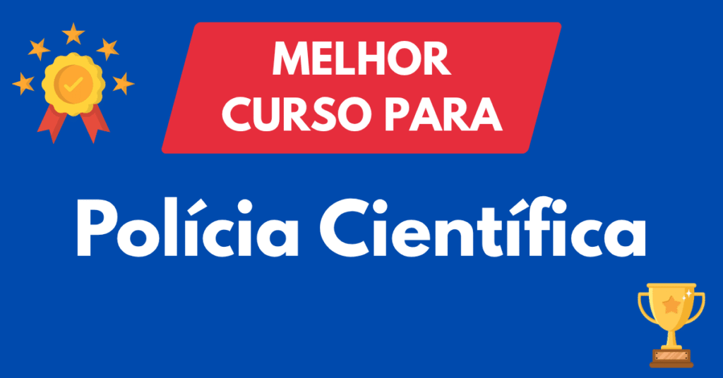 Melhores Cursos para Concurso da Polícia Científica